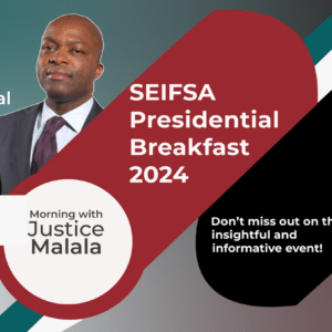 SEIFSA Presidential Breakfast – A Morning with Justice Malala